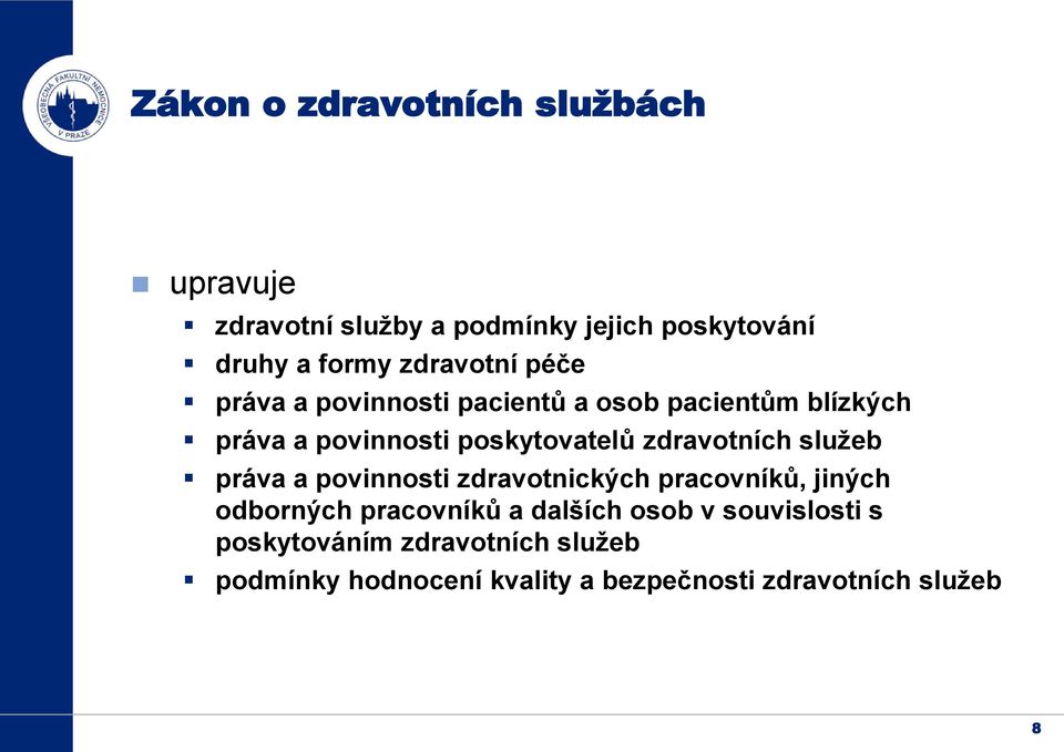 zdravotních služeb práva a povinnosti zdravotnických pracovníků, jiných odborných pracovníků a dalších