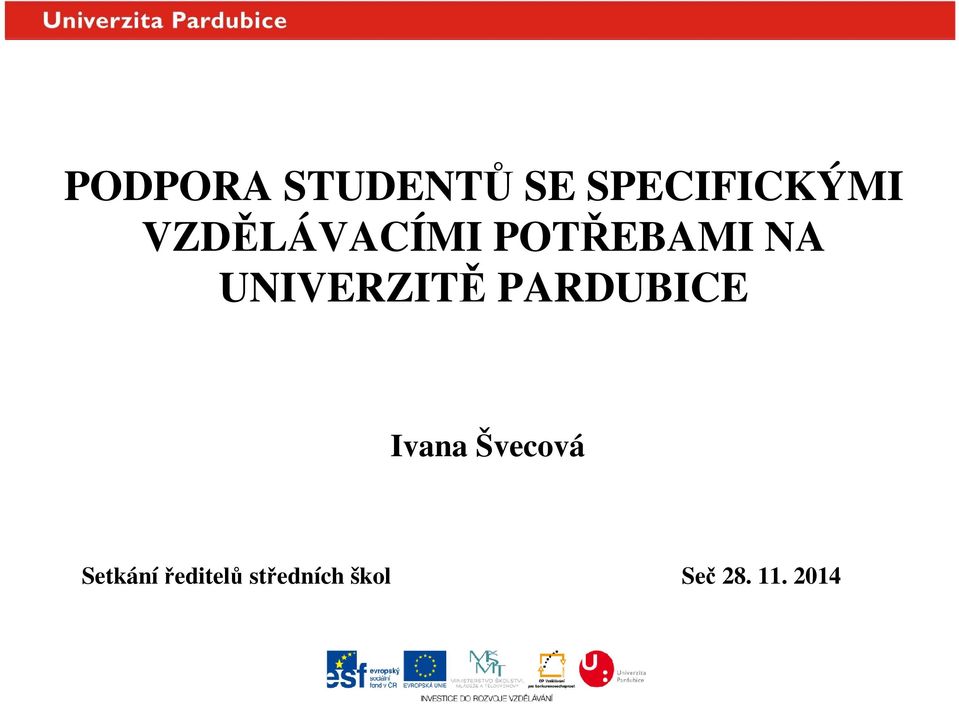 UNIVERZITĚ PARDUBICE Ivana Švecová