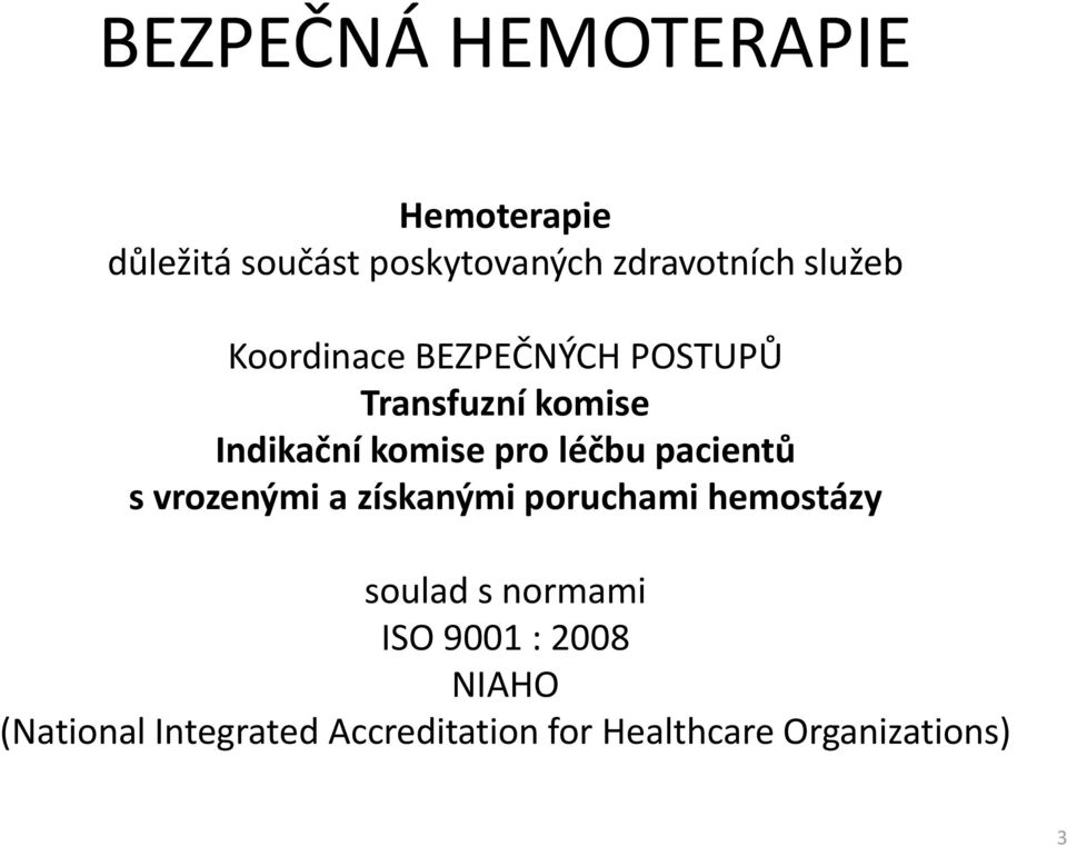 léčbu pacientů svrozenými a získanými poruchami hemostázy soulad s normami ISO