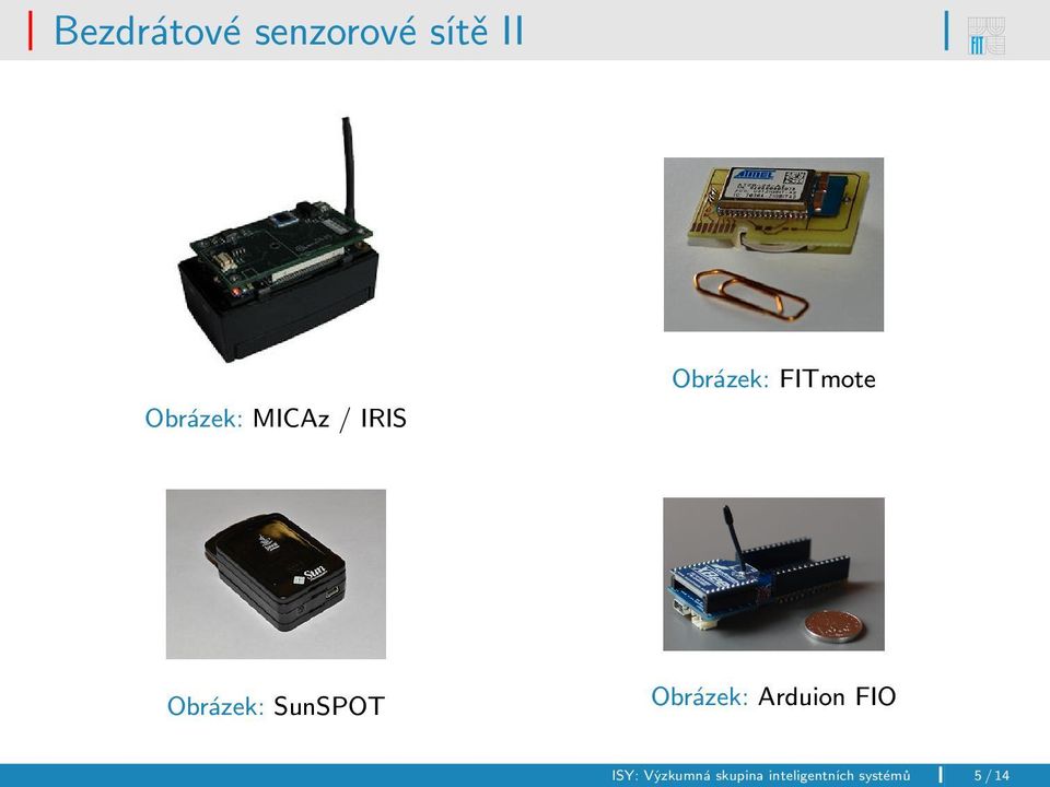 SunSPOT Obrázek: Arduion FIO ISY: