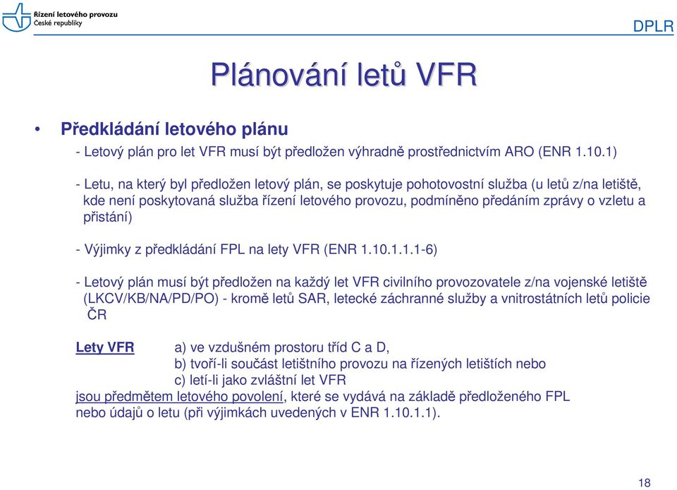 přistání) - Výjimky z předkládání FPL na lety VFR (ENR 1.