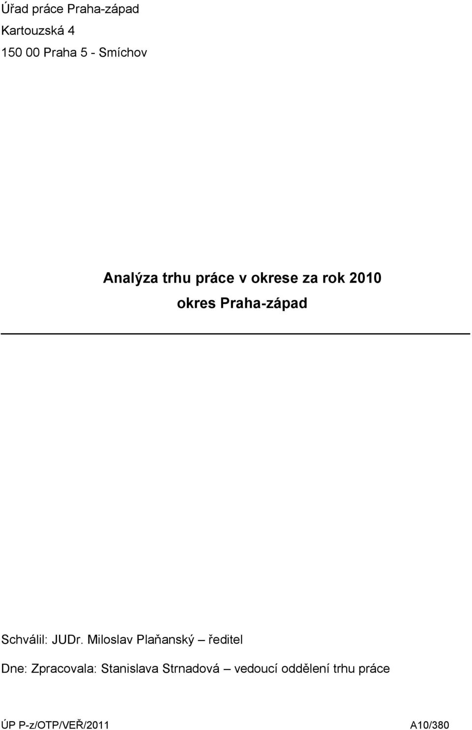 Schválil: JUDr.