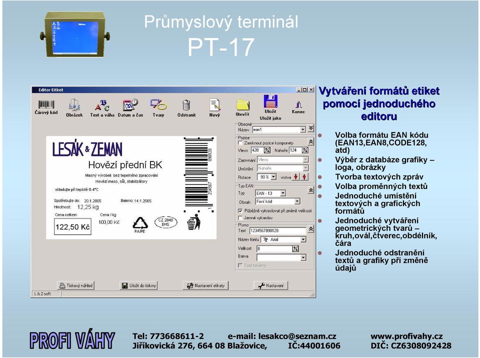 Volba proměnných textů Jednoduché umístění textových a grafických formátů Jednoduché