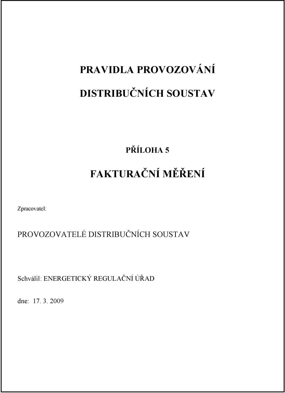 PROVOZOVATELÉ DISTRIBUČNÍCH SOUSTAV