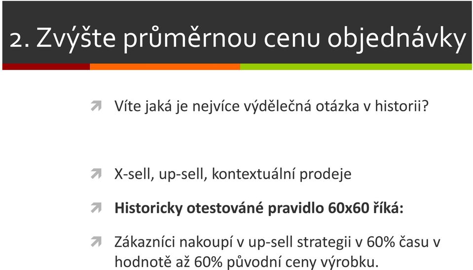 X-sell, up-sell, kontextuální prodeje Historicky otestováné