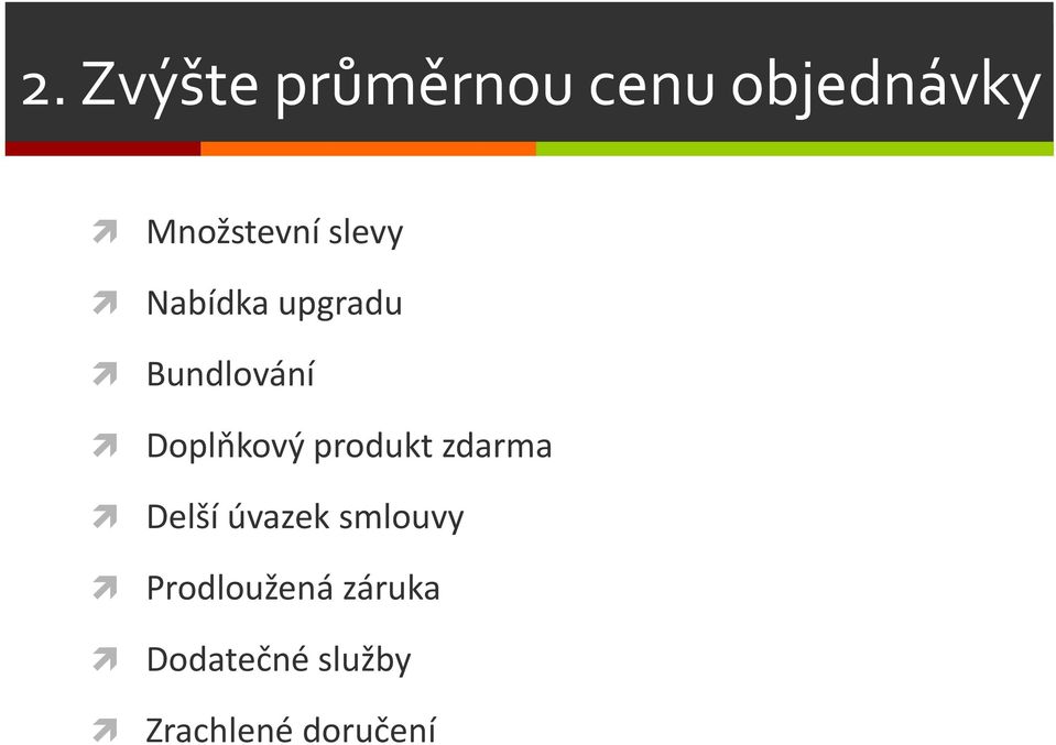 Doplňkový produkt zdarma Delší úvazek