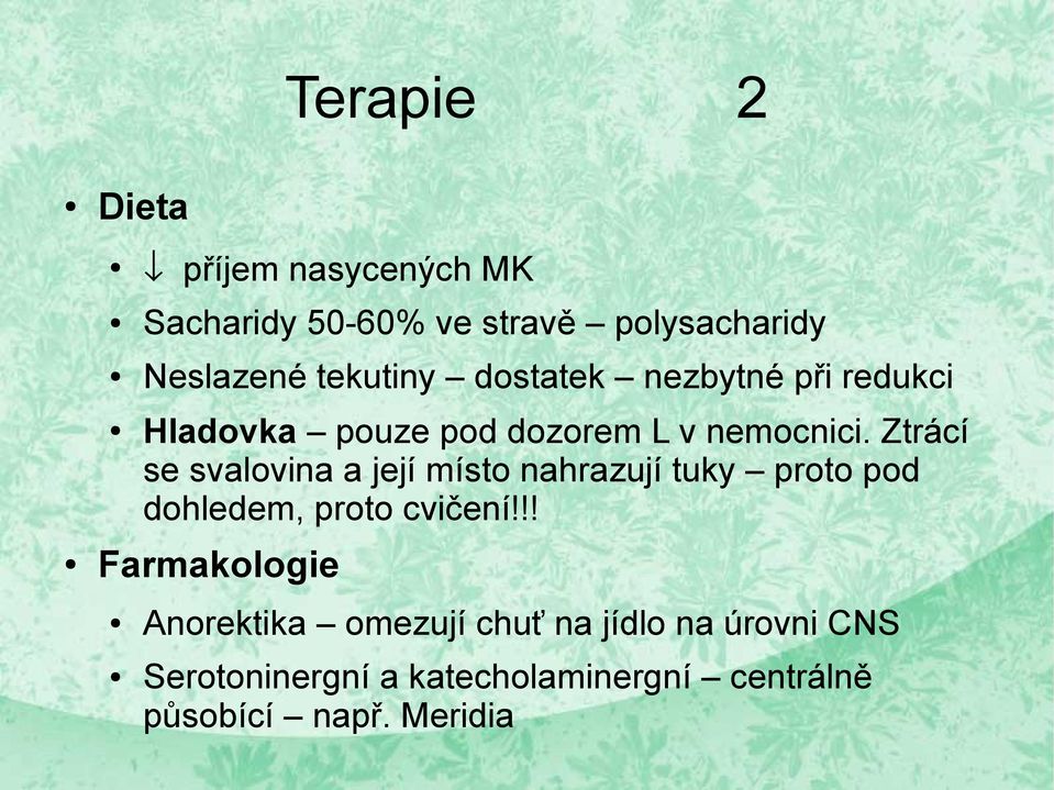 Ztrácí se svalovina a její místo nahrazují tuky proto pod dohledem, proto cvičení!
