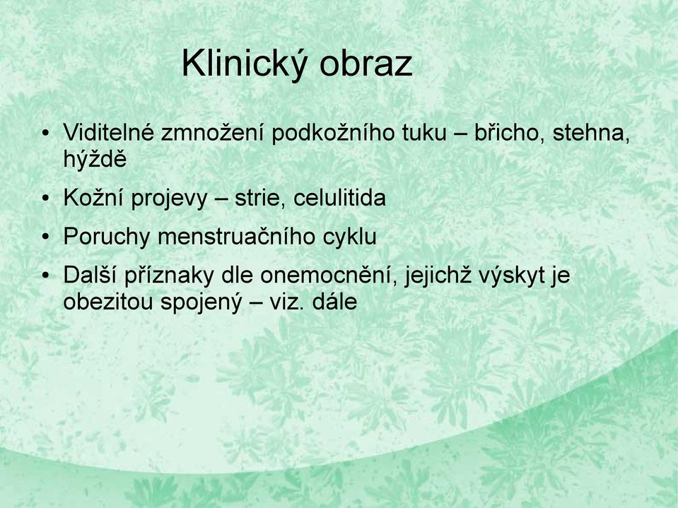 celulitida Poruchy menstruačního cyklu Další