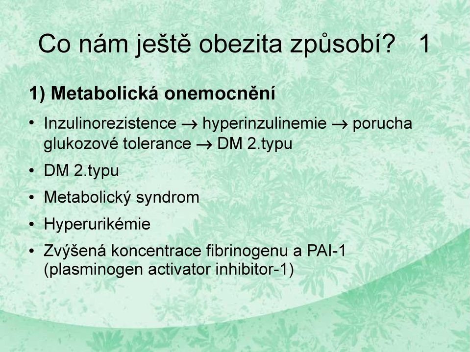 hyperinzulinemie porucha glukozové tolerance DM 2.typu DM 2.