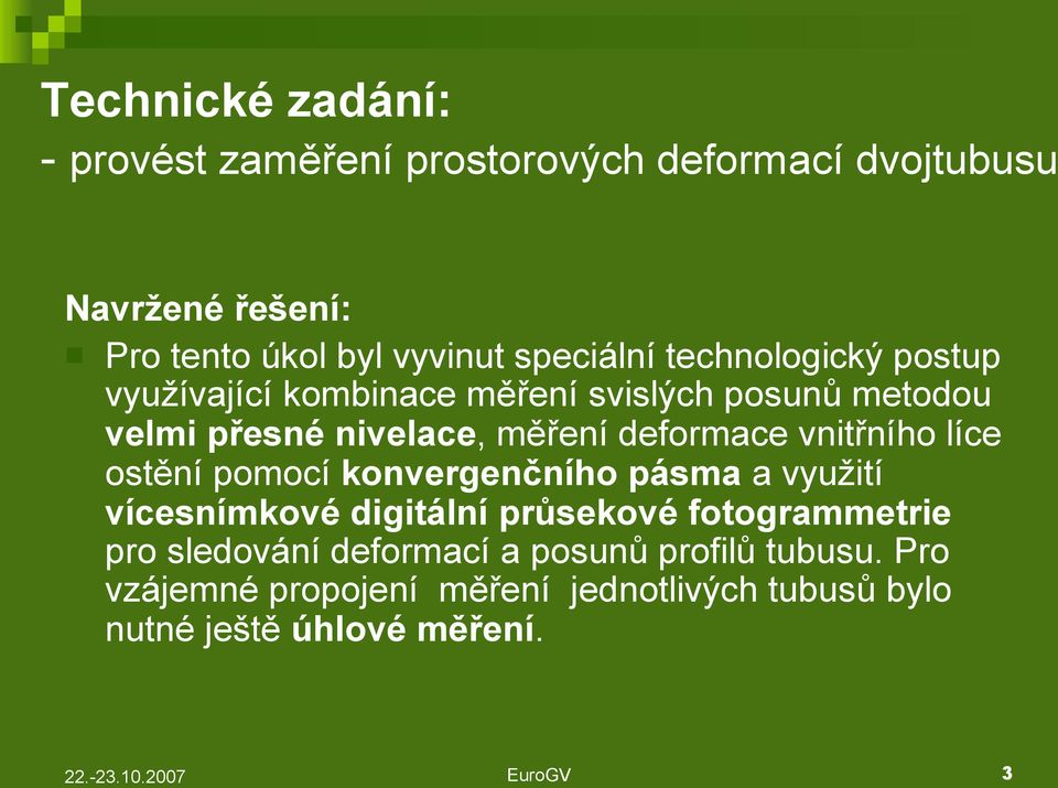 deformace vnitřního líce ostění pomocí konvergenčního pásma a využití vícesnímkové digitální průsekové fotogrammetrie