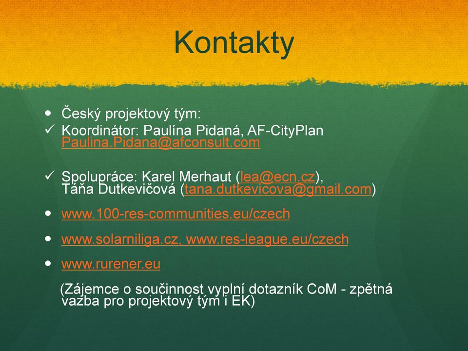 dutkevicova@gmail.com) www.100-res-communities.eu/czech www.solarniliga.cz, www.res-league.