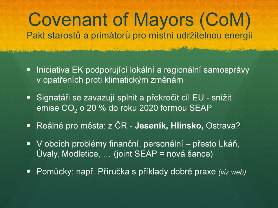 emise CO 2 o 20 % do roku 2020 formou SEAP Reálné pro města: z ČR - Jeseník, Hlinsko, Ostrava?