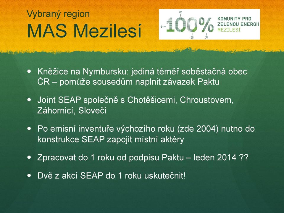 Slovečí Po emisní inventuře výchozího roku (zde 2004) nutno do konstrukce SEAP zapojit