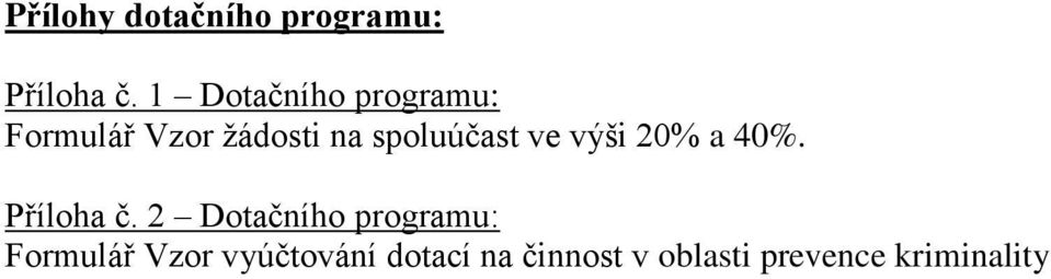 spoluúčast ve výši 20% a 40%. Příloha č.