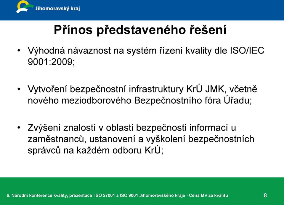 meziodborového Bezpečnostního fóra Úřadu; Zvýšení znalostí v oblasti bezpečnosti