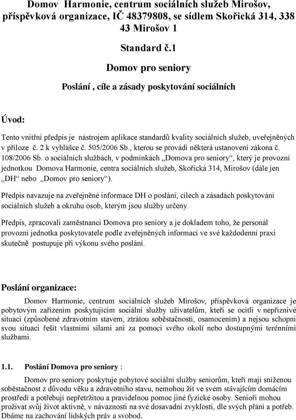 505/2006 Sb., kterou se provádí některá ustanovení zákona č. 108/2006 Sb.