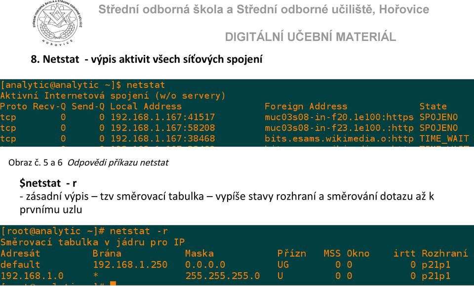 5 a 6 Odpovědi příkazu netstat $netstat - r -