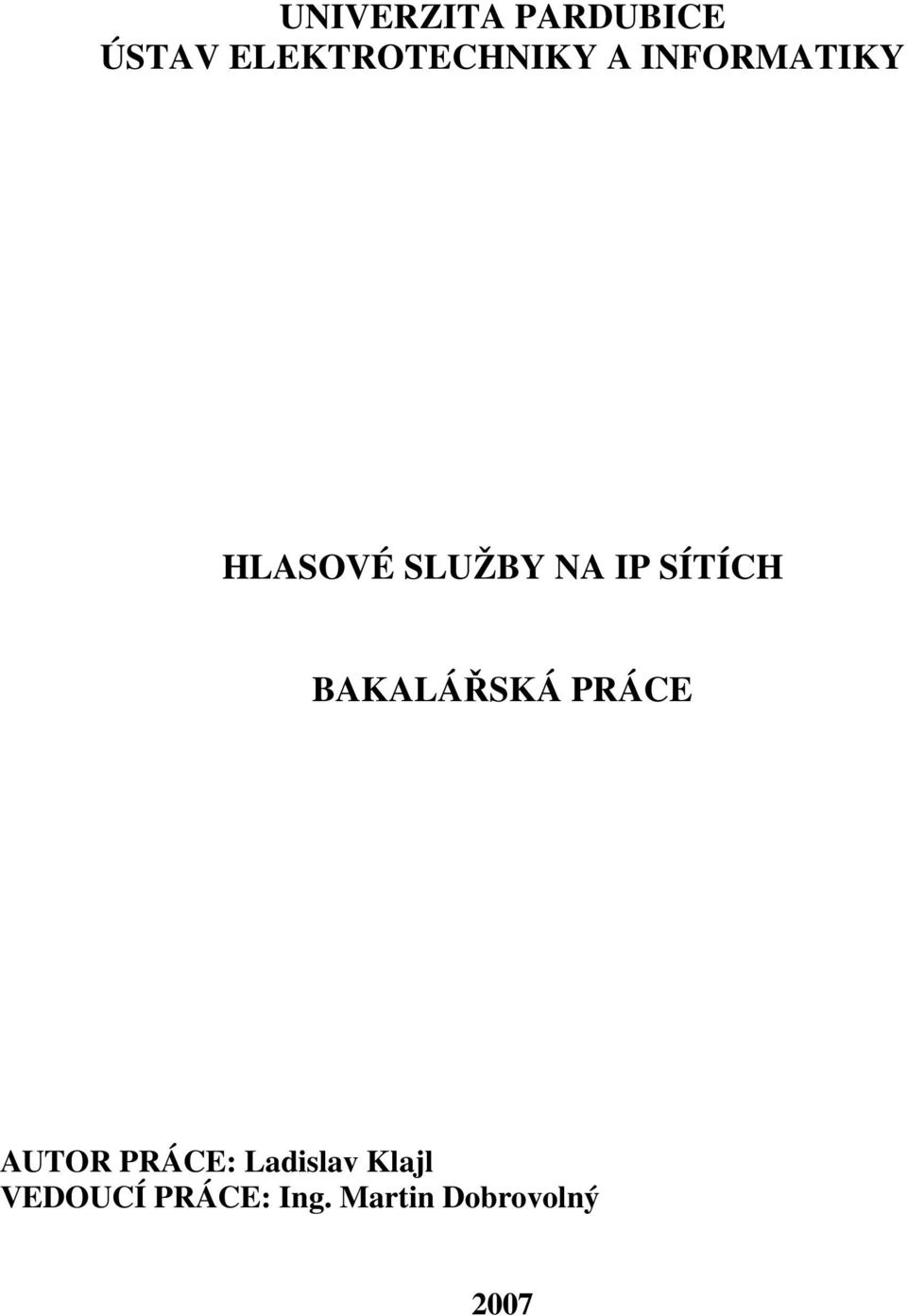 BAKALÁŘSKÁ PRÁCE AUTOR PRÁCE: Ladislav