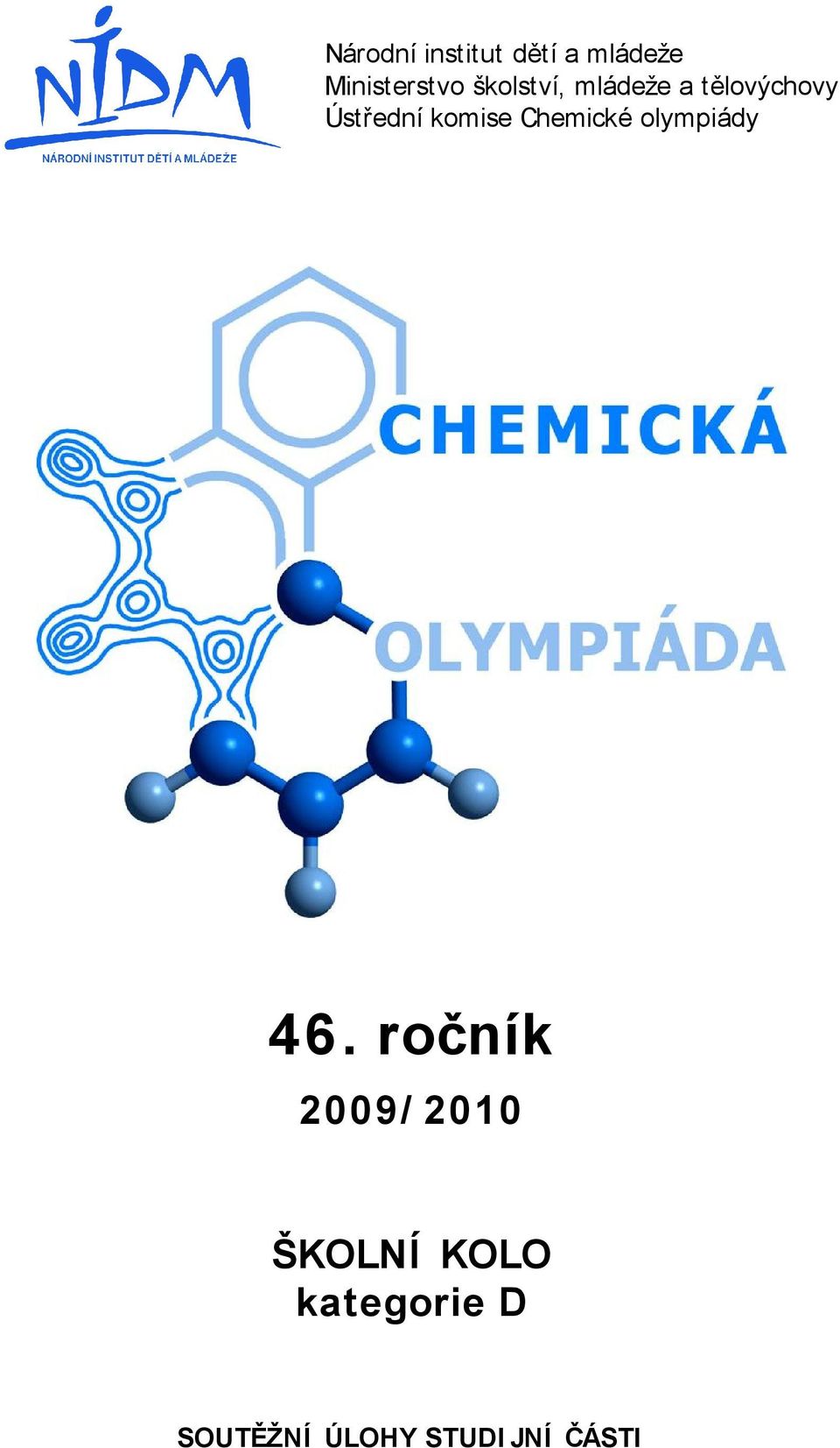 středníkomise Chemické olympiá dy 46.