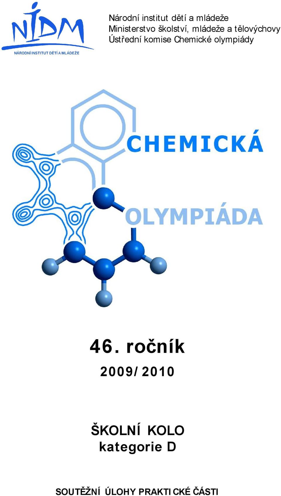 středníkomise Chemické olympiá dy 46.