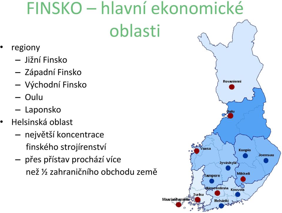 oblast největšíkoncentrace finského strojírenství