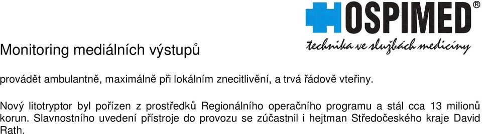 Nový litotryptor byl poízen z prostedk Regionálního operaního