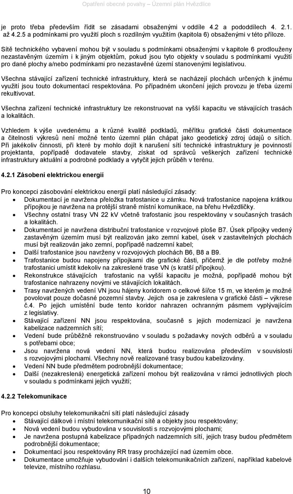 plochy a/nebo podmínkami pro nezastavěné území stanovenými legislativou.