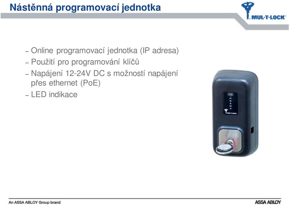 pro programování klíčů Napájení 12-24V DC s