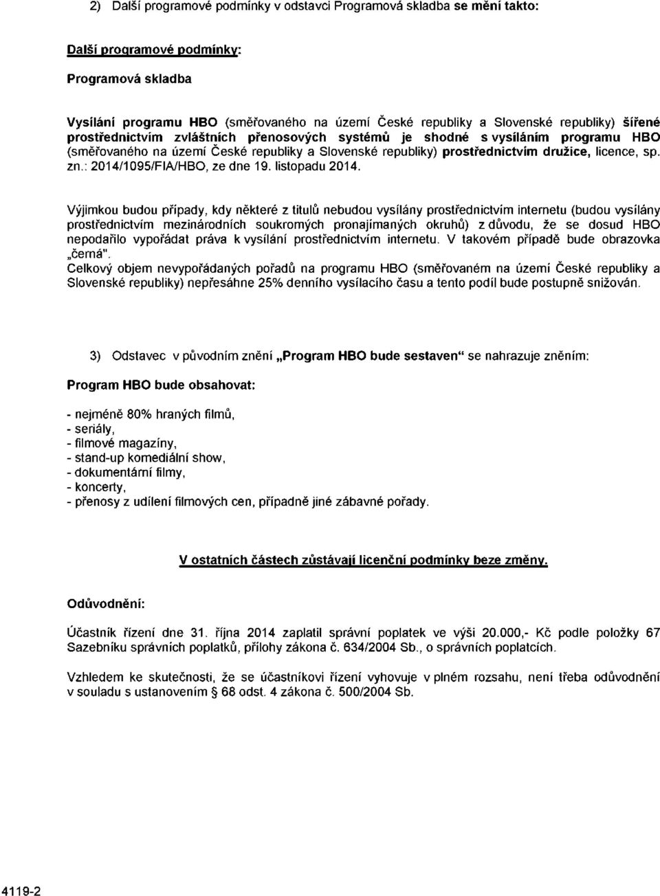 zn.: 2014/1095/FIA/HBO, ze dne 19. listopadu 2014.