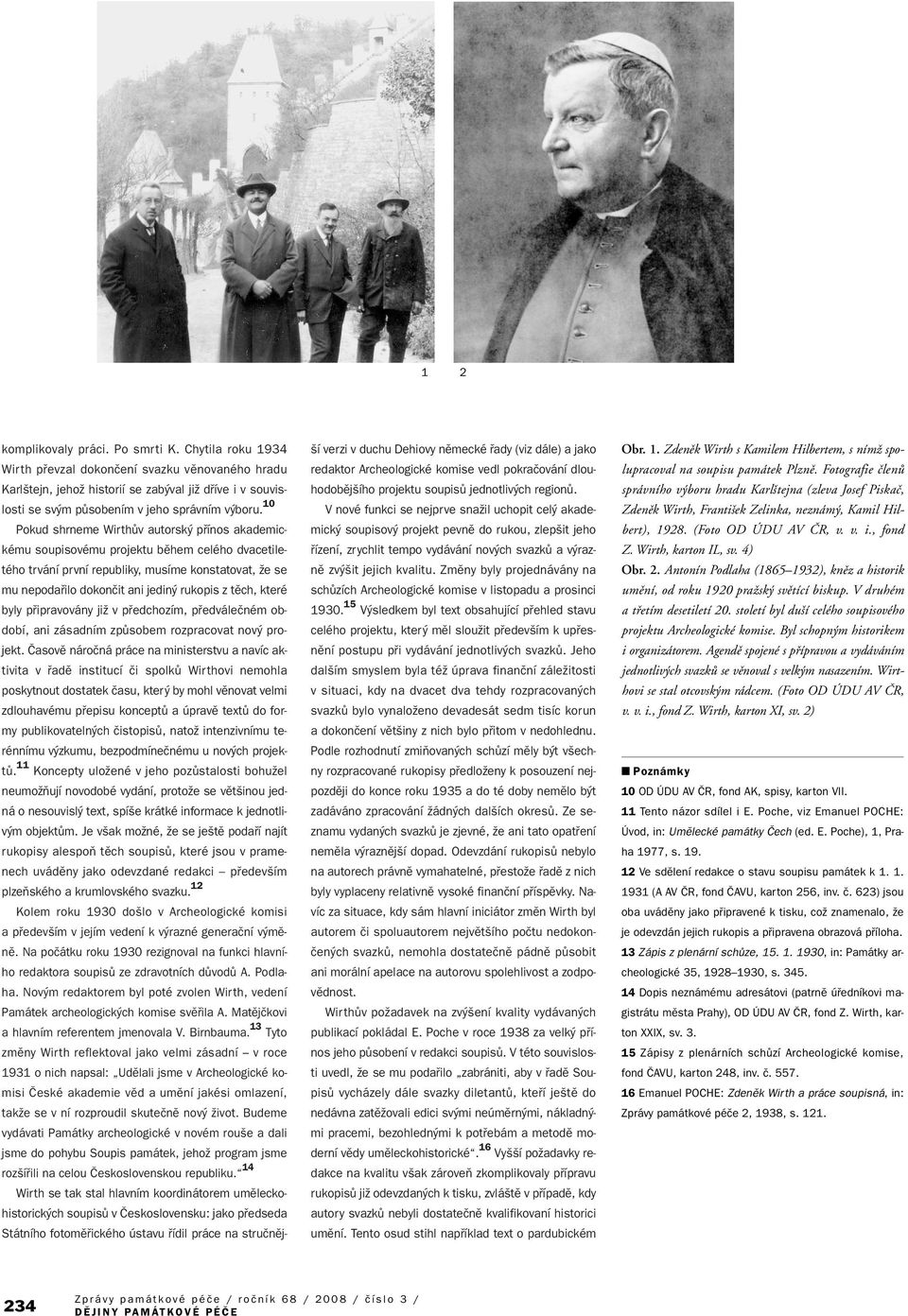 10 Pokud shrneme WirthÛv autorsk pfiínos akademickému soupisovému projektu bûhem celého dvacetiletého trvání první republiky, musíme konstatovat, Ïe se mu nepodafiilo dokonãit ani jedin rukopis z