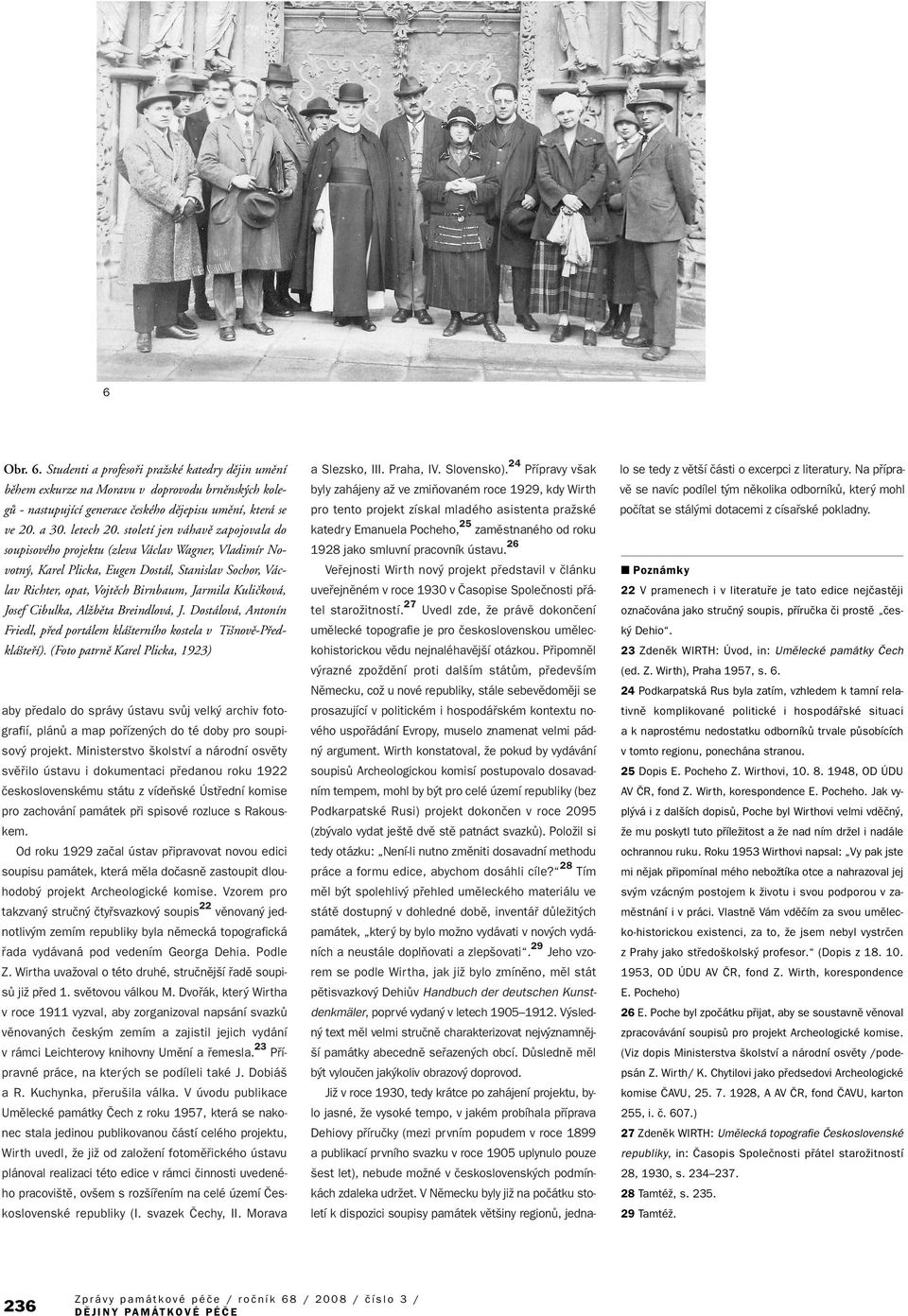 Josef Cibulka, AlÏbûta Breindlová, J. Dostálová, Antonín Friedl, pfied portálem klá terního kostela v Ti novû-pfiedklá tefií).