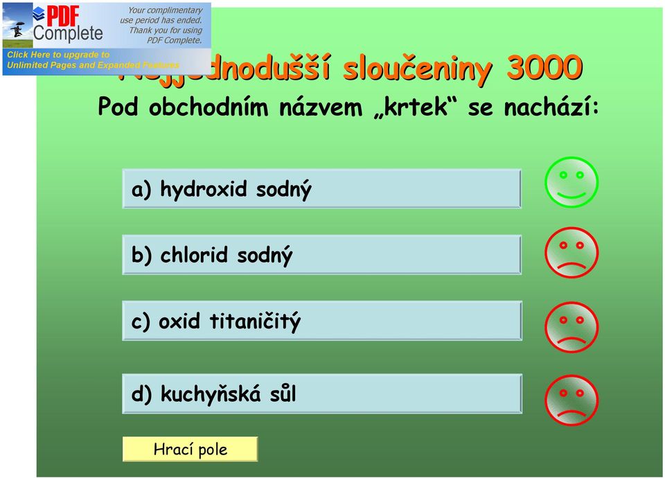 a) hydroxid sodný b) chlorid sodný