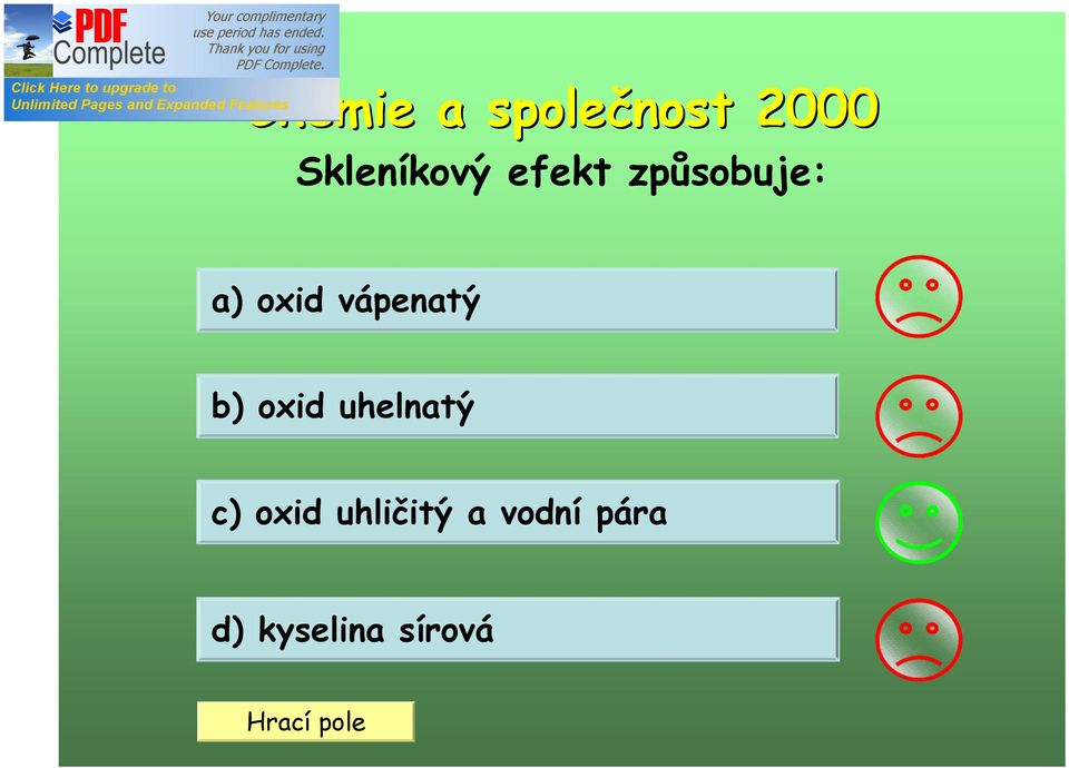 oxid vápenatý b) oxid uhelnatý c)