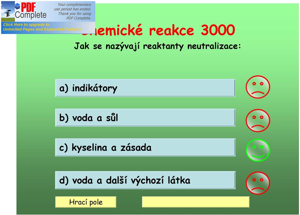 a) indikátory b) voda a sůl c)