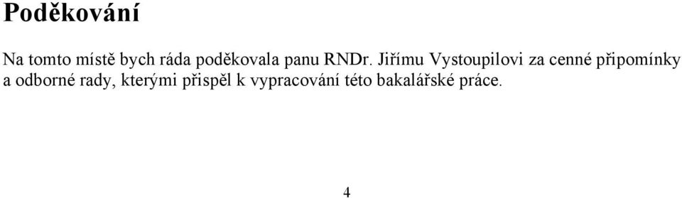 Jiřímu Vystoupilovi za cenné připomínky a