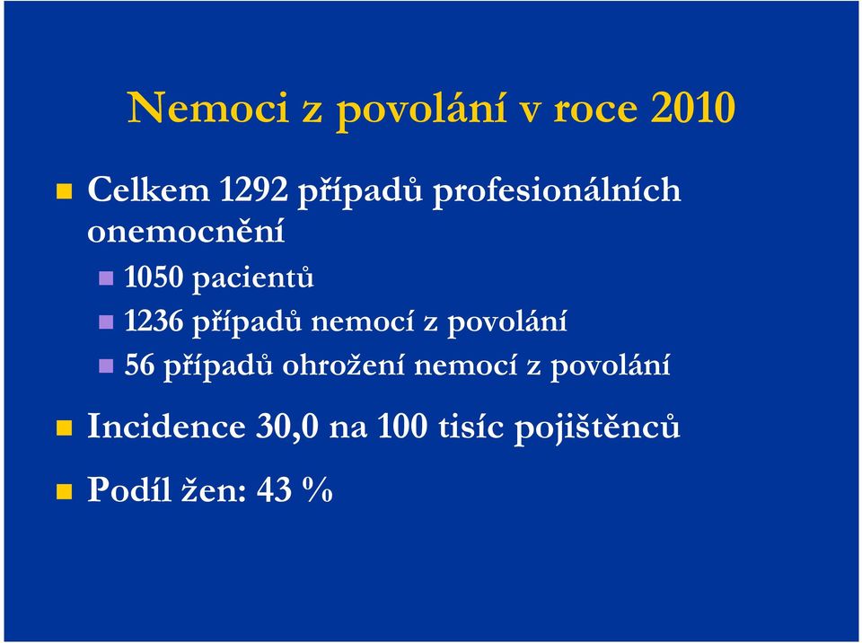 nemocí z povolání 56 případů ohrožení nemocí z