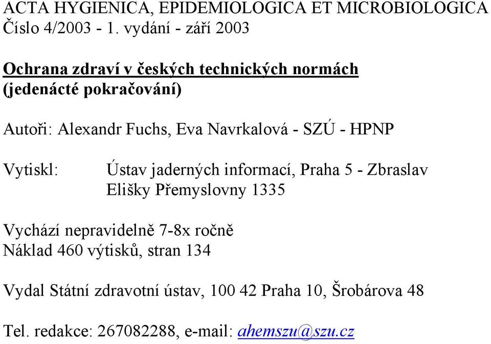 Eva Navrkalová - SZÚ - HPNP Vytiskl: Ústav jaderných informací, Praha 5 - Zbraslav Elišky Přemyslovny 1335