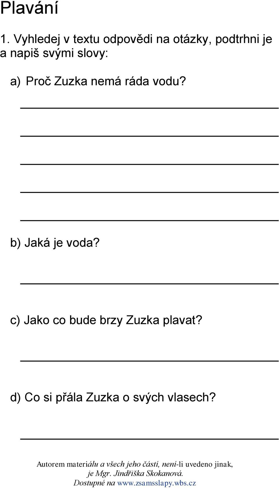 a napiš svými slovy: a) Proč Zuzka nemá ráda vodu?