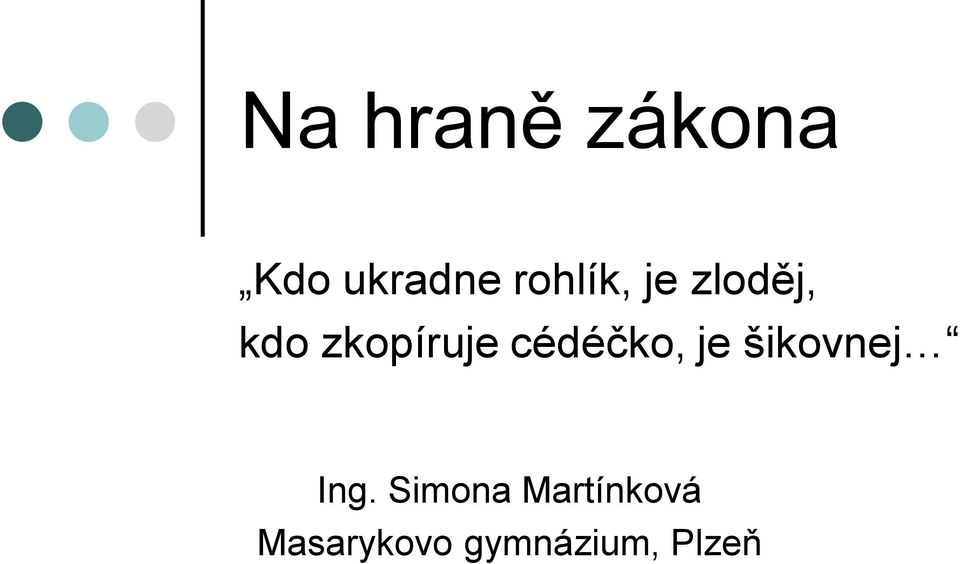 cédéčko, je šikovnej Ing.