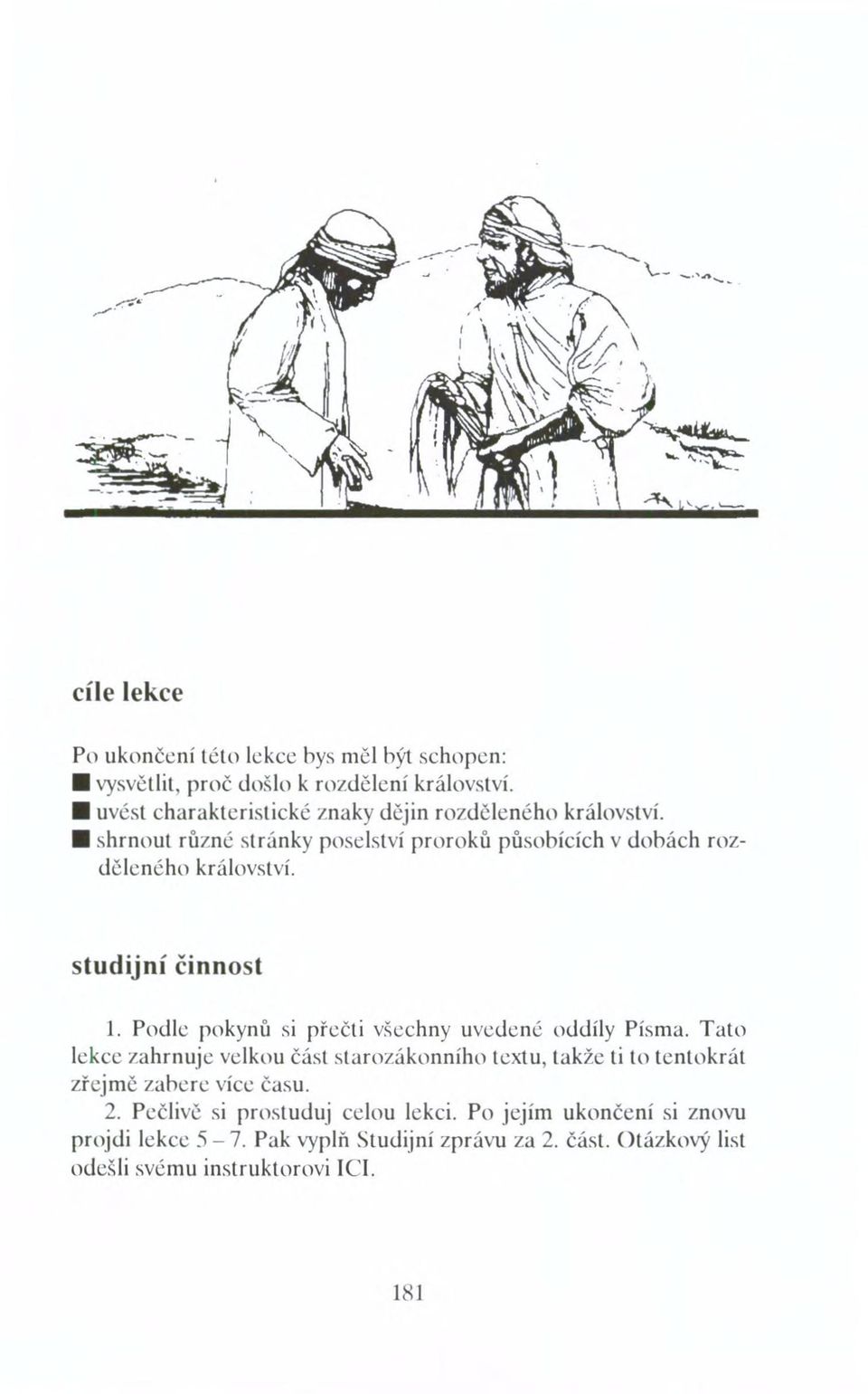 studijní činnost 1. Podle pokynů si přečti všechny uvedené oddíly Písma.