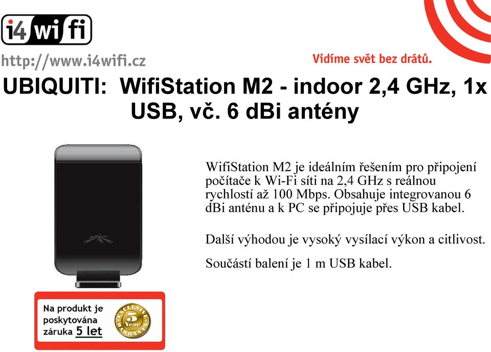 na 2,4 GHz s reálnou rychlostí až 100 Mbps.