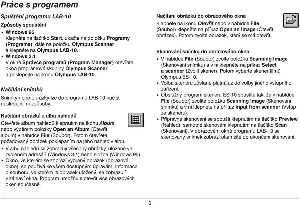 Načítání snímků Snímky nebo obrázky lze do programu LAB-10 načíst následujícími způsoby.