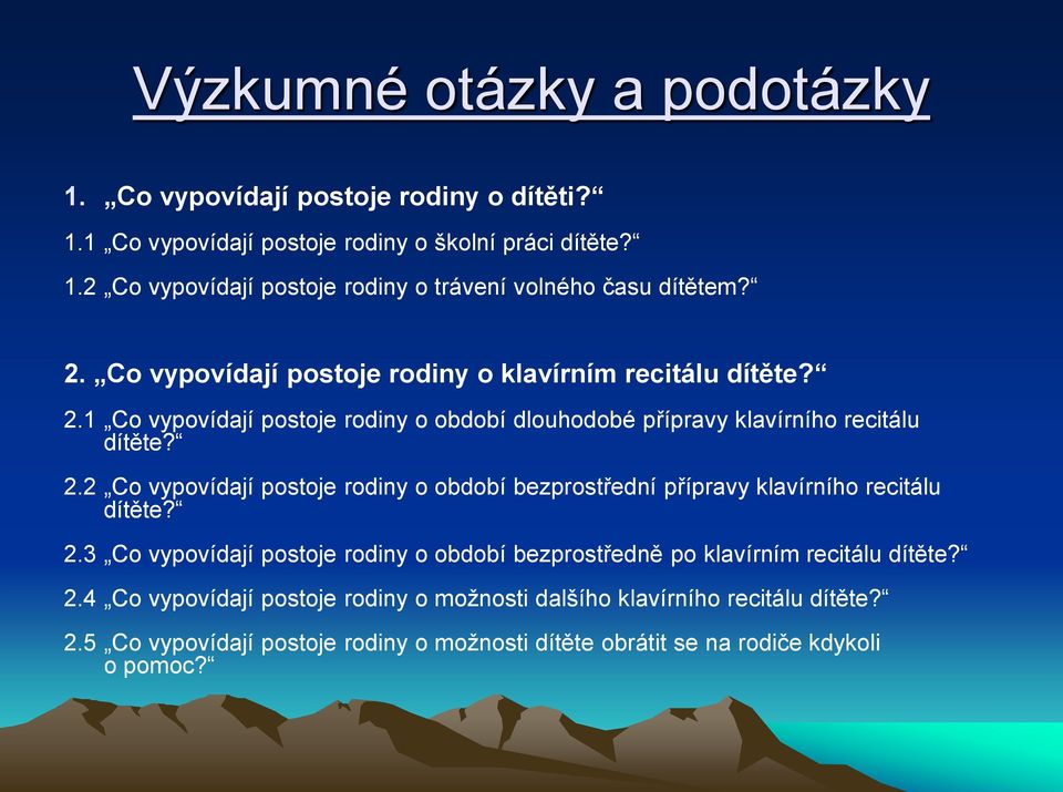 2.3 Co vypovídají postoje rodiny o období bezprostředně po klavírním recitálu dítěte? 2.