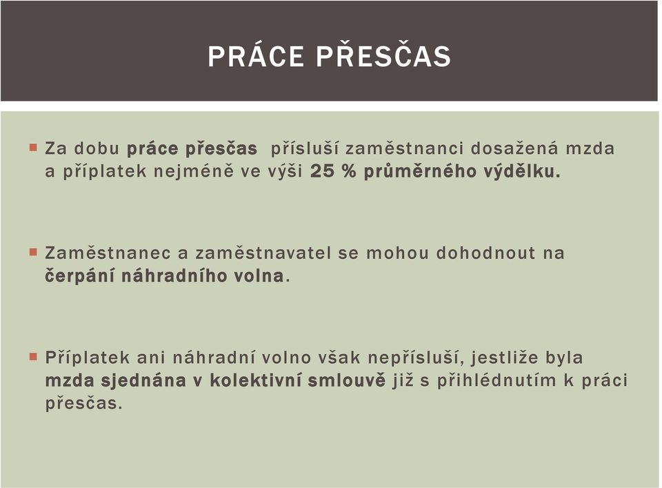 Zaměstnanec a zaměstnavatel se mohou dohodnout na čerpání náhradního volna.