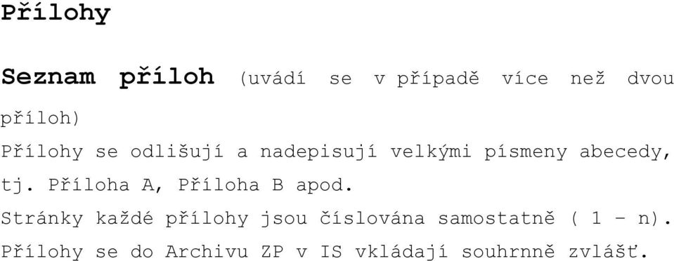 Příloha A, Příloha B apod.