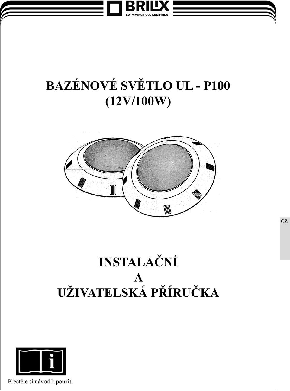 INSTALAČNÍ A UŽIVATELSKÁ