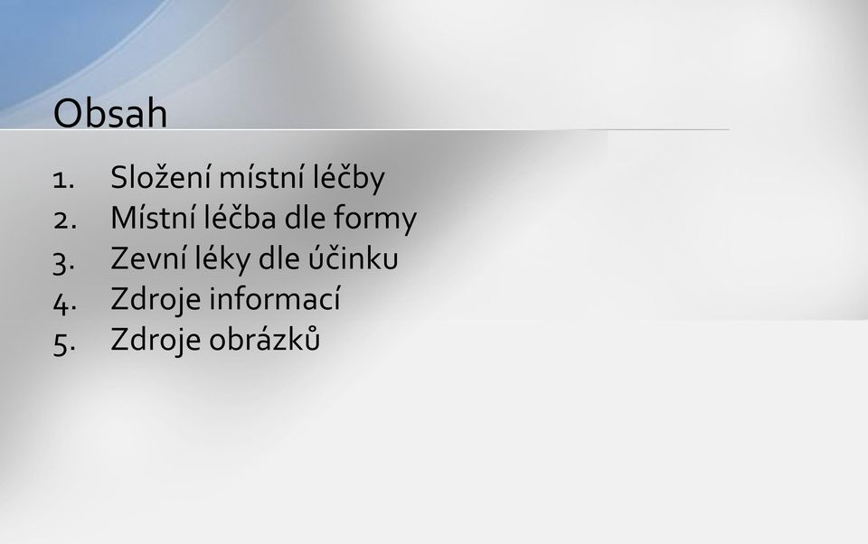 Místní léčba dle formy 3.