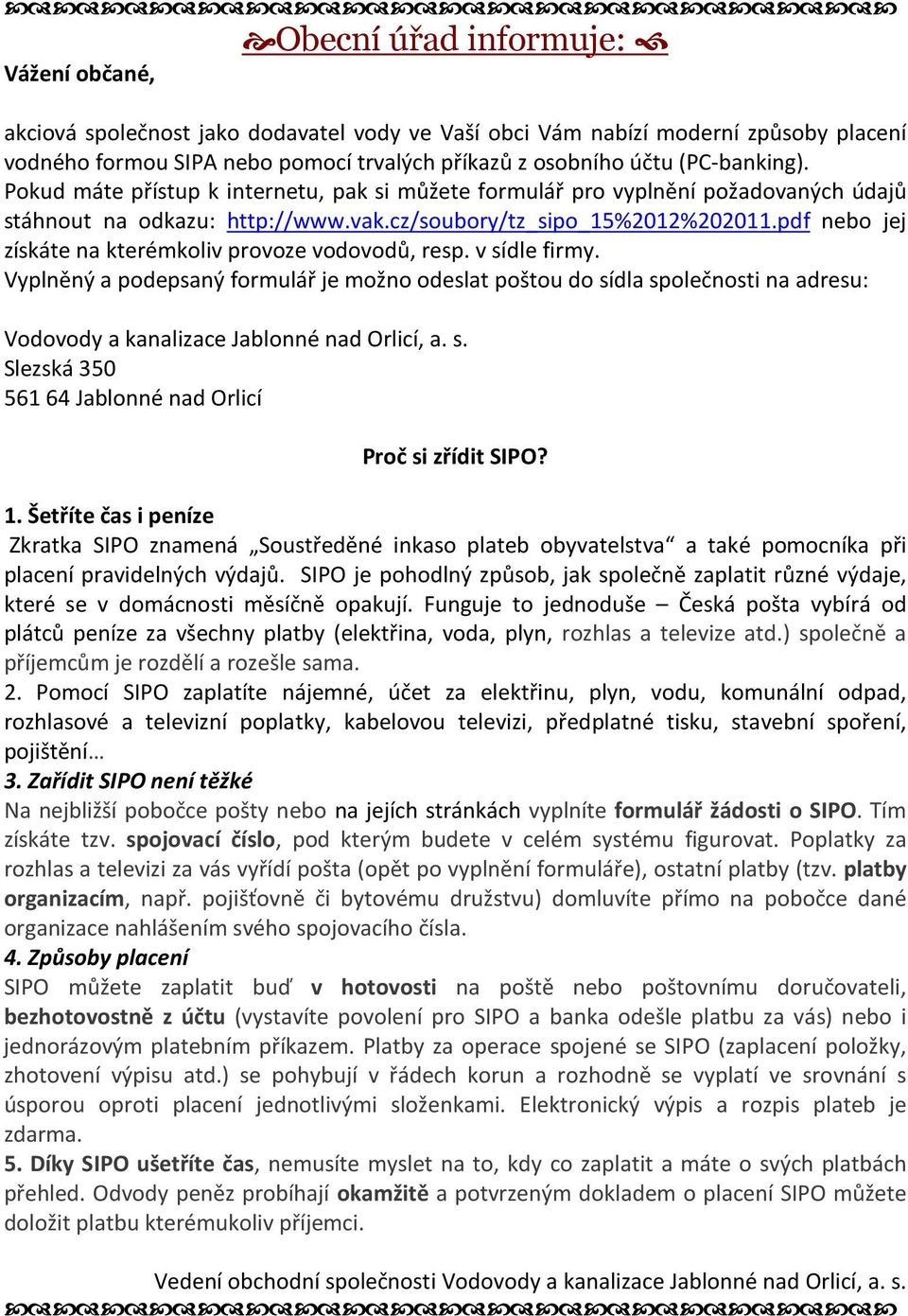 pdf nebo jej získáte na kterémkoliv provoze vodovodů, resp. v sídle firmy.
