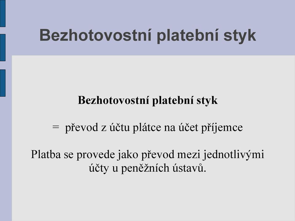 účet příjemce Platba se provede jako