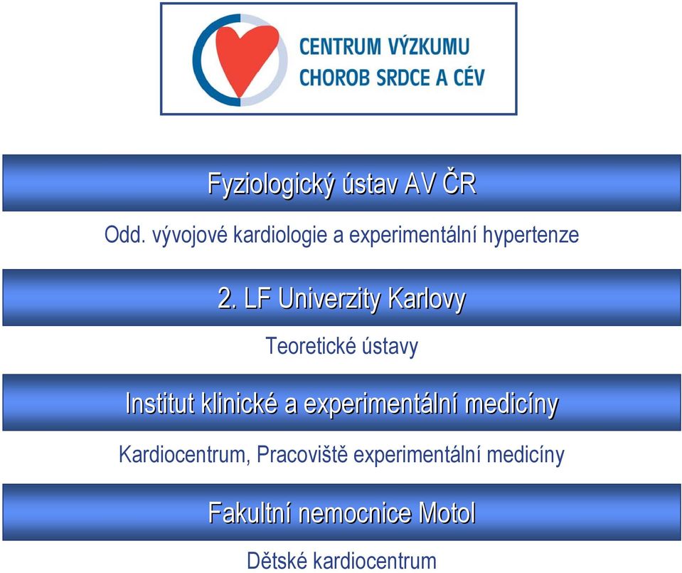 LF Univerzity Karlovy Teoretické ústavy Institut klinické a